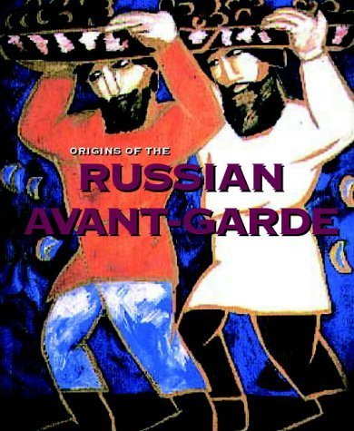 Origins of the Russian Avant-Garde: Celebrating the 300th Anniversary of St. Petersburg by Yevgenia Petrova