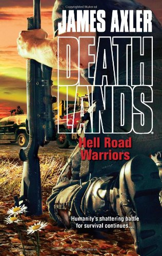 Hell Road Warriors (Deathlands) by James Axler