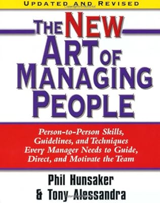 The New Art of Managing People, Updated and Revised: Person-to-Person Skills, Guidelines, and Techniques Every Manager Needs to Guide, Direct, and Motivate the Team