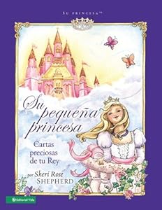 Su peque&ntilde;a princesa: Cartas preciosas de tu rey