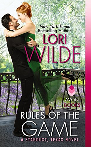Rules of the game : a Stardust, Texas novel by Lori Wilde