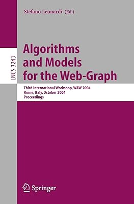 Algorithms and Models for the Web-Graph: Third International Workshop, WAW 2004, Rome, Italy, October 16, 2004. Proceedings (Lecture Notes in Computer Science, 3243)