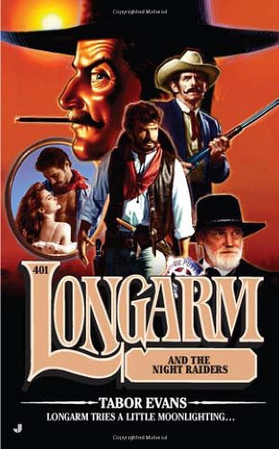 Longarm and the Night Raiders, No.401 by Tabor Evans