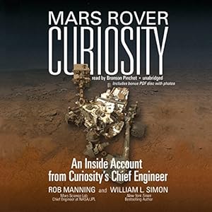 Mars Rover Curiosity: An Inside Account from Curiosity's Chief Engineer: Includes a Bonus PDF Disc: Library Edition