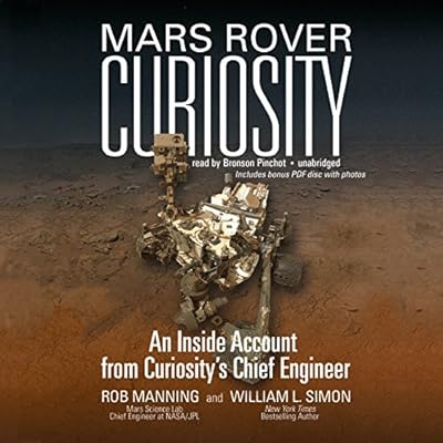 Mars Rover Curiosity: An Inside Account from Curiosity's Chief Engineer: Includes a Bonus PDF Disc: Library Edition