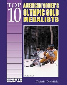 Top 10 American Women's Olympic Gold Medalists (Sports Top 10)