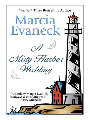 A Misty Harbor Wedding (Thorndike Romance) by Marcia Evanick