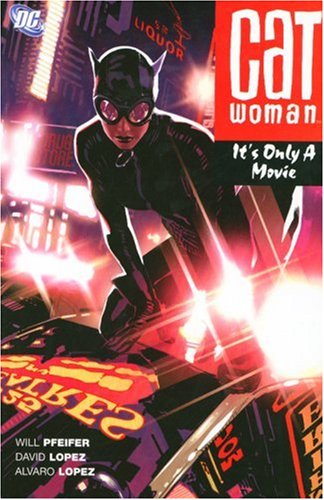 Catwoman (Book 6): It's Only a Movie by Will Pfeifer