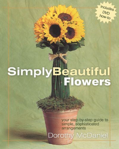 Simply Beautiful Flowers by Dorothy McDaniel