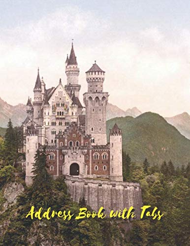Address Book with Tabs: Fairy tale Bavaria Castle.Large Size Address Journal with A-Z Tabs,8.5"x11",106 pages,Name,Address,Telephone Number,Email and Birthdays.Easy to use. by Kate Book Press
