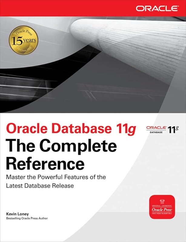 Oracle Database 11g The Complete Reference (Oracle Press) by Kevin Loney