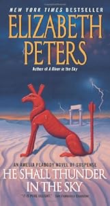 He Shall Thunder in the Sky: An Amelia Peabody Novel of Suspense