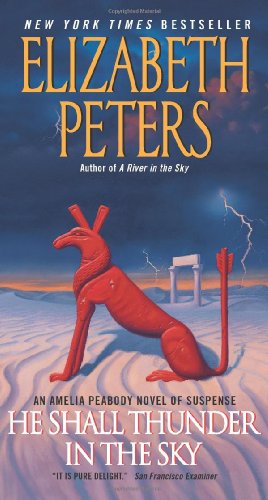 He Shall Thunder in the Sky: An Amelia Peabody Novel of Suspense by Elizabeth Peters