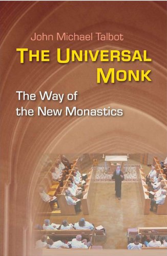 The Universal Monk by John Michael Talbot