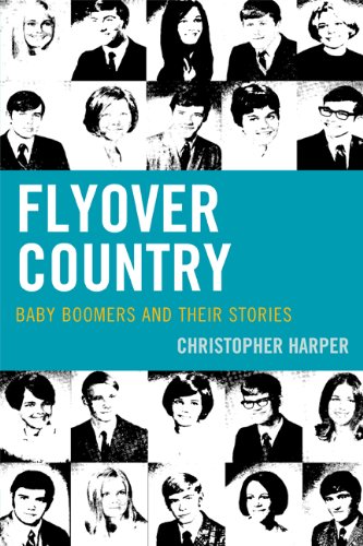 Flyover Country: Baby Boomers and Their Stories by Christopher Harper