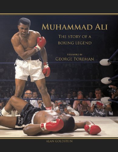 Muhammad Ali: The Story of a Boxing Legend by Alan Goldstein