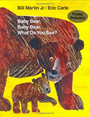 Baby Bear, Baby Bear, What Do You See? by Bill Martin