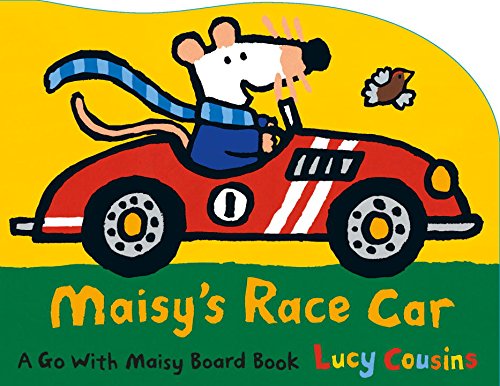 Maisy's Race Car: A Go with Maisy Board Book by Lucy Cousins                       (Author, Illustrator)