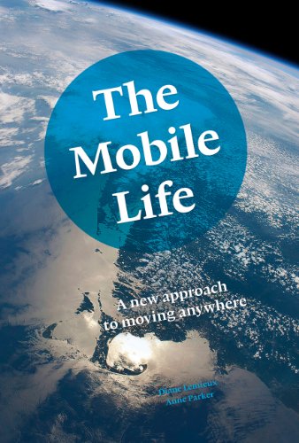The Mobile Life: A New Approach to Moving Anywhere by Diane Lemieux