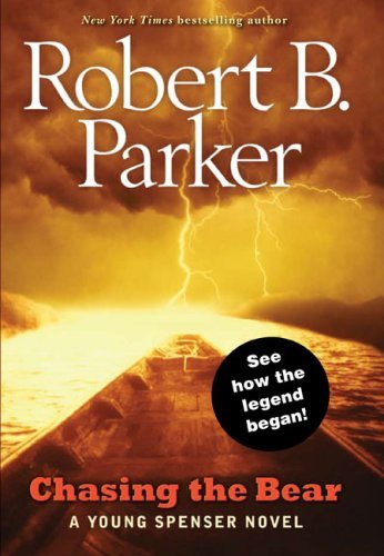 Chasing the bear : a young Spenser novel by Robert B Parker