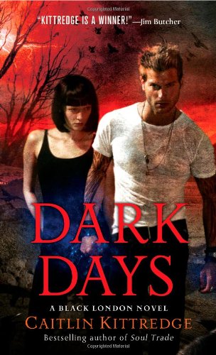 Dark Days (Black London Novels) by Caitlin Kittredge