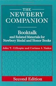 The Newbery Companion: Booktalk and Related Materials for Newbery Medal and Honor Books