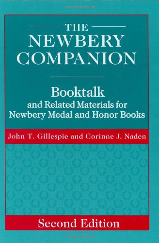 The Newbery Companion: Booktalk and Related Materials for Newbery Medal and Honor Books by Corinne J. Naden