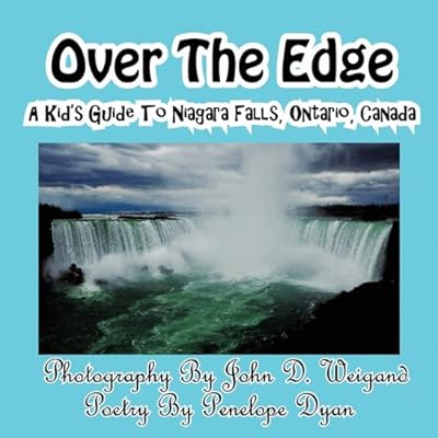 Over The Edge, A Kid's Guide to Niagara Falls, Ontario, Canada