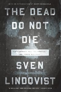 The Dead Do Not Die: "Exterminate All the Brutes" and Terra Nullius by Sven Lindqvist  ,