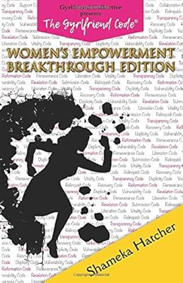 The Gyrlfriend Code Women's Empowerment Breakthrough Edition