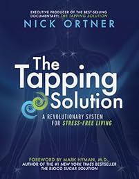 The Tapping Solution: A Revolutionary System for Stress-Free Living