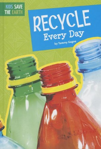 Recycle Every Day by Tammy Gagne