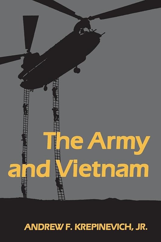 The Army and Vietnam by Andrew F. Krepinevich Jr.