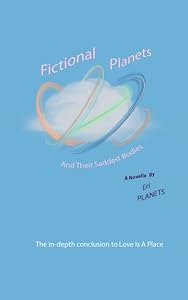 Fictional Planets And Their Saddest Bodies (THE LIAP UNIVERSE) by Eri Planets