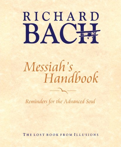Messiah's Handbook: Reminders for the Advanced Soul by Richard Bach
