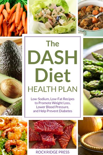 The DASH Diet Health Plan: Low-Sodium, Low-Fat Recipes to Promote Weight Loss, Lower Blood Pressure, and Help Prevent Diabetes by Rockridge Press