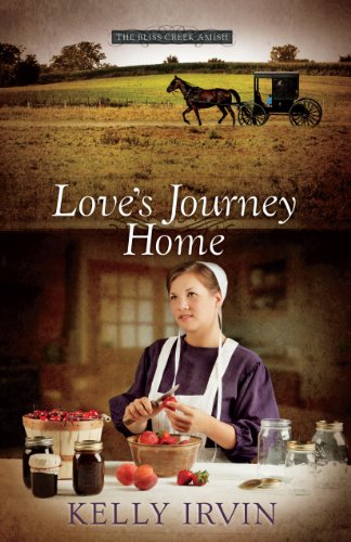 Love's Journey Home (The Bliss Creek Amish Book 3) by Kelly Irvin