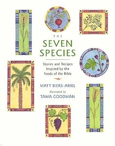 The Seven Species: Stories and Recipes Inspired by the Foods of the Bible by Matt Biers-Ariel (2002-11-01)