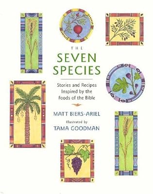 The Seven Species: Stories and Recipes Inspired by the Foods of the Bible by Matt Biers-Ariel (2002-11-01)