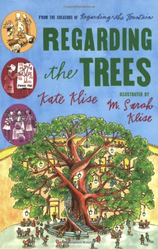 Regarding the Trees: A Splintered Saga Rooted in Secrets by Kate Klise