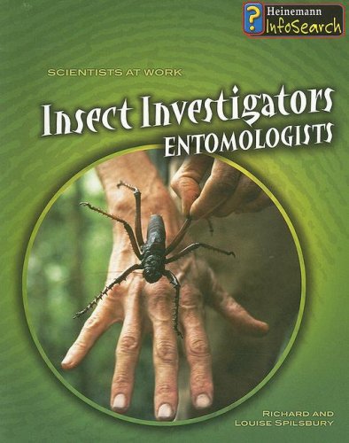 Insect Investigators: Entomologists (Scientists at Work (Heinemann Paperback)) by Richard Spilsbury