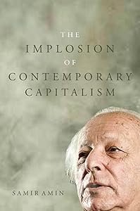 The Implosion of Contemporary Capitalism