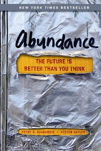 Abundance: The Future Is Better Than You Think by Peter H. Diamandis