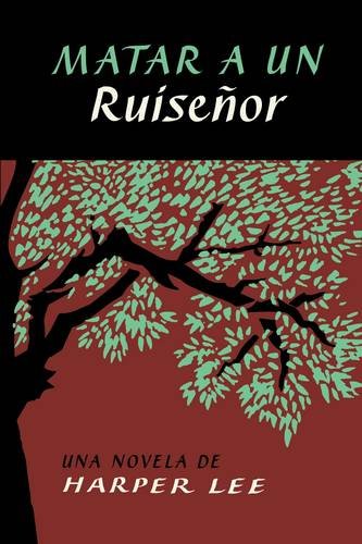 Matar a un ruise&ntilde;or by Harper Lee