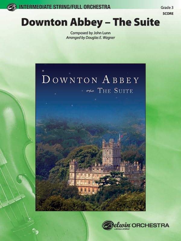 Downton Abbey -- The Suite: Conductor Score (Pop Intermediate String/Full Orchestra) by John Lunn