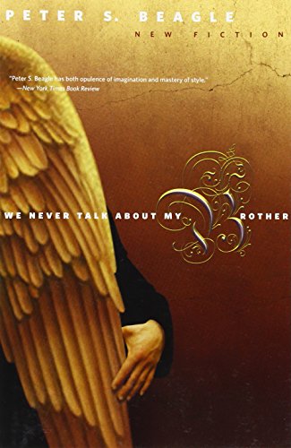 We Never Talk about My Brother by Peter S Beagle