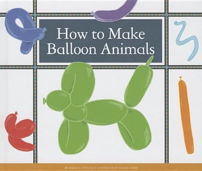 How to Make Balloon Animals