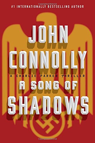 A Song of Shadows: A Charlie Parker Thriller by John Connolly