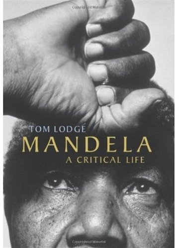 Mandela: A Critical Life by Tom Lodge