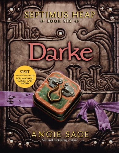 Septimus Heap, Book Six: Darke by Angie Sage
